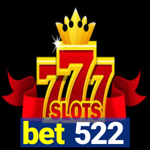 bet 522